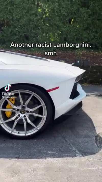 Another racist ass Lamborghini 😒