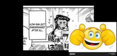 Komi-san fans when the author points at the characters and spells out the joke for the readers (they can't understand comedy from the context alone)