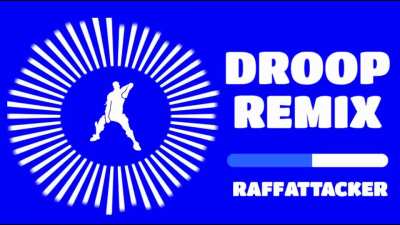 Droop doesn&rsquo;t have a lobby remix, so I made my own