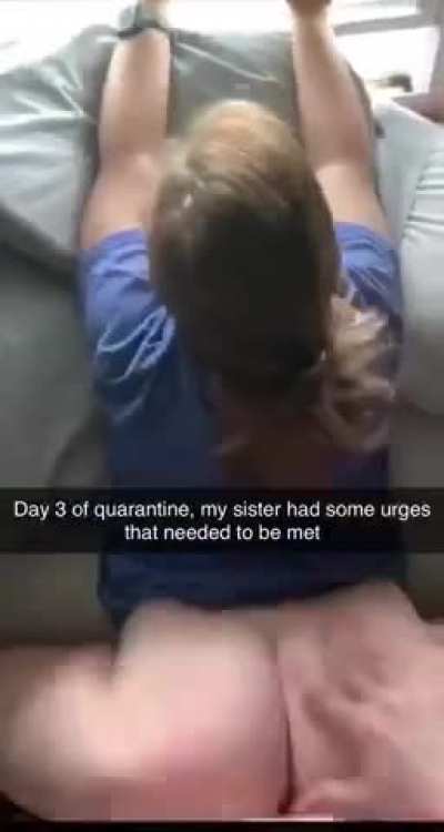 Sister&rsquo;s Quarantine Needs