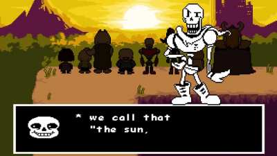Unironically, this is the best explanation I&rsquo;ve heard for why Sans knows what the sun is but Papyrus doesn&rsquo;t