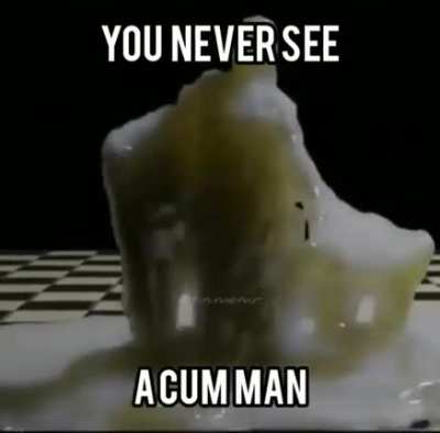 CUM MAN