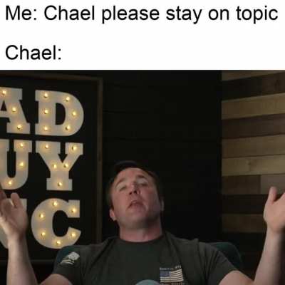 "What topic?" - Chael