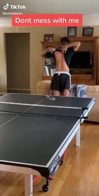 Never playing ping pong with this guy