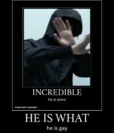OMG HE IS DONE OMG
