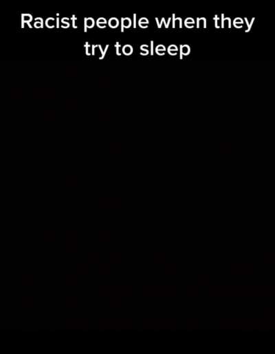 Racist people when the lights turn off...