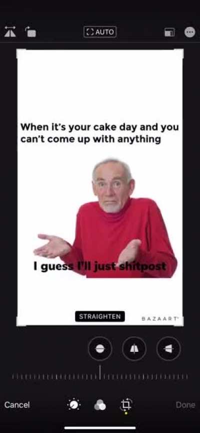 When my phone automatically zooms in when I go to crop, also when I make my cake day meme when I&rsquo;m barely 200 days in