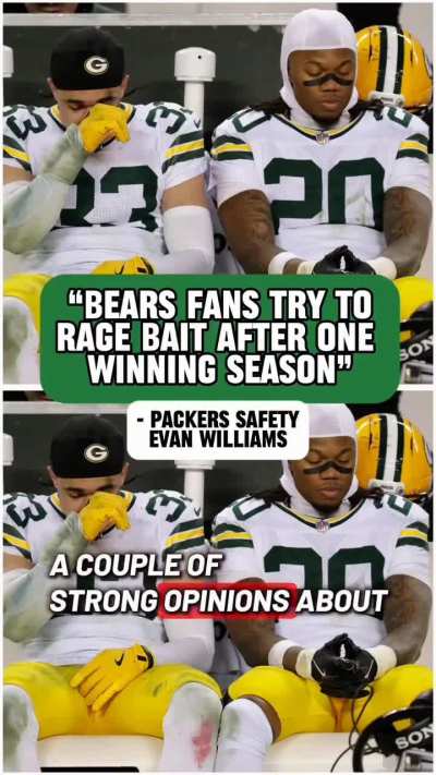 Packers Safety Evan Williams: "These Bears fans, they have one winning season and try to rage bait us"