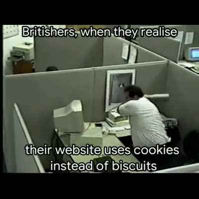 Британцы когда узнали что сайт использует печенье вместо бисквита(cookies-печенье)