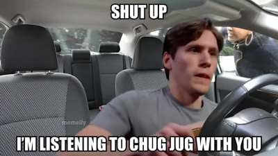 chug jug with you