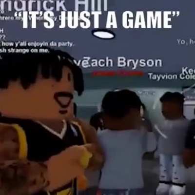 "it's just a game"