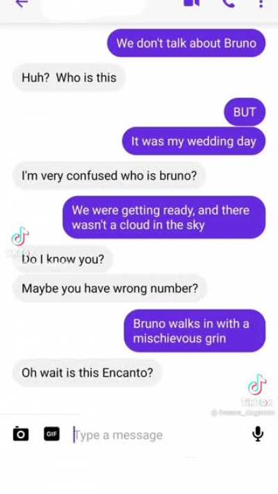 We Don't Talk About Bruno (via text?)
