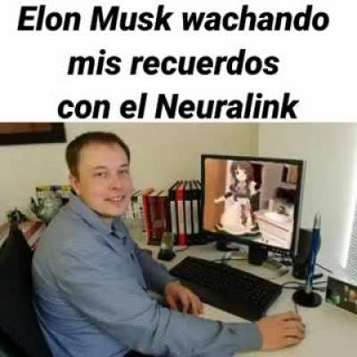 Noooo elon musk no veas mis recuerdooooooooooooos :(