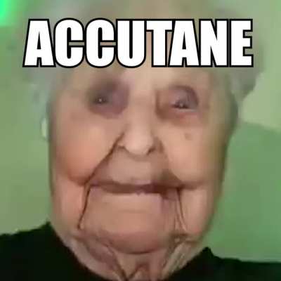 accutane will shrink your dick and balls!