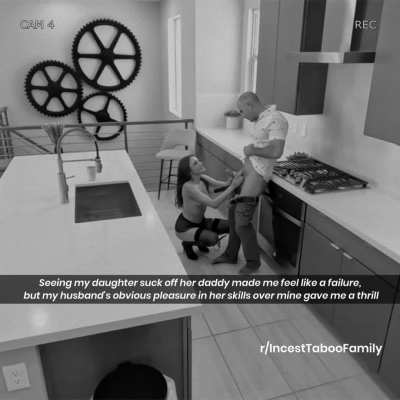 Seeing my daughter suck off her daddy made me feel like a failure