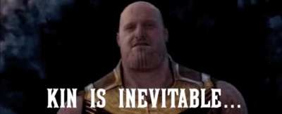 Kin is Inevitable...Shout out to Ted!