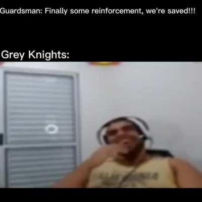 Grey Knights basically