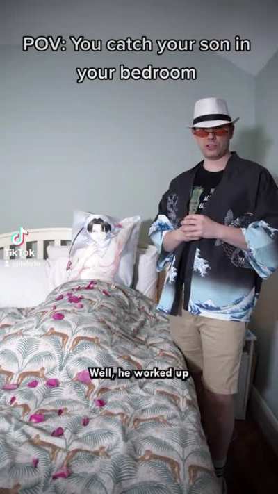 POV: You catch your son in your bedroom