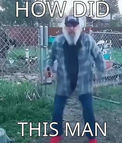 HOW DID THIS MAN