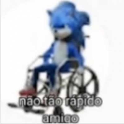 n&atilde;o t&atilde;o rapido amigo