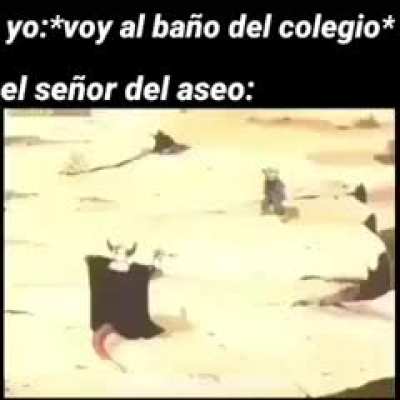 Cuando iba al ba&ntilde;o del colegio😞👌