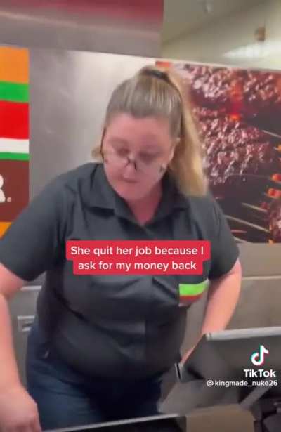 customer aggravates worker to the point of her quitting