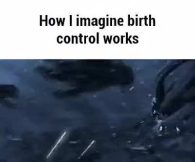 The strongest birth control has always been my personality