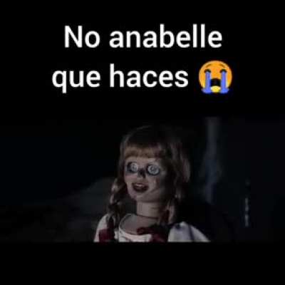 No anabelle que haces 😭