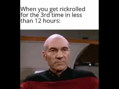 I hate everyone who rickrolled me today.