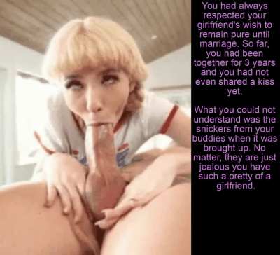 She had turned down your proposal three times already, citing that it was "too soon." But soon, your friends will have to stop laughing when you tell them about the special bond the two of you share. She had even made you pledge not to even cum until the 