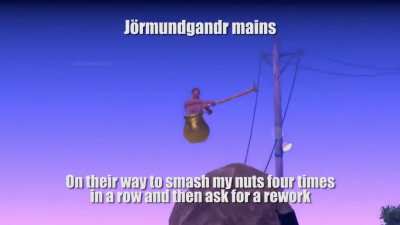 jorm mains be like: