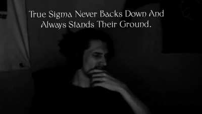 Always Keep That Sigma Mentality