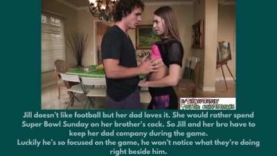 Jill and her bro have fun | dad is too focused on the Super Bowl to notice