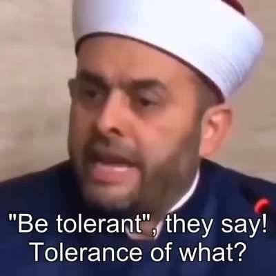Turkish Imam keeps it real: "There is no tolerance in Islam. Stop making up 'religion of peace'...."