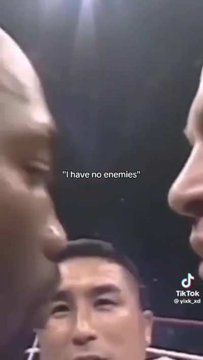 "I have no enemies"