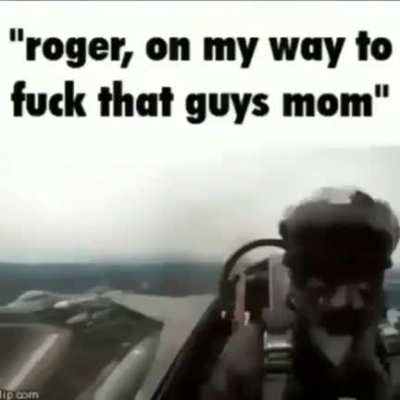 Roger that