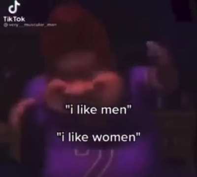 "i like men" "i like women"