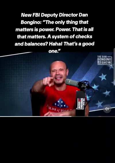 New FBI Deputy Director Dan Bongino: &ldquo;The only thing that matters is power. Power. That is all that matters. A system of checks and balances? Haha! That&rsquo;s a good one.&rdquo;