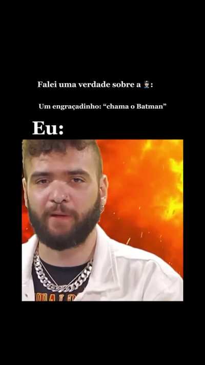 "chama o batman"
