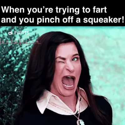 Almost sharted too