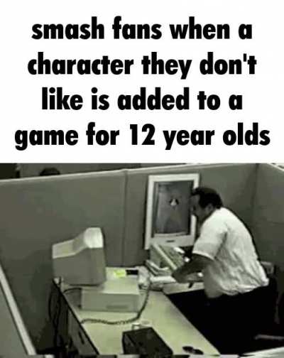repeating to my self in the mirror "Smash Bros is for adults" before seeing the new character &amp;amp; having a violent reaction like ingesting a poison