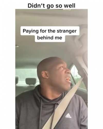 I would've just drove off...
