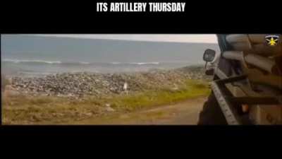 It's Artillery Thursday boys !!!