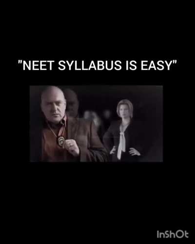 Someone told me "neet is easy na"