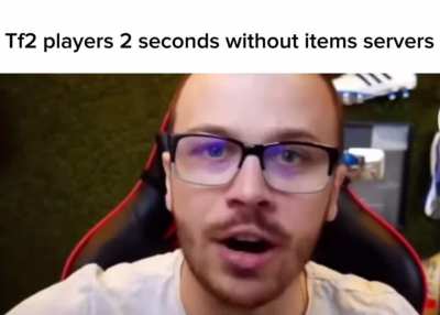 Tf2 item servers are down rn :(