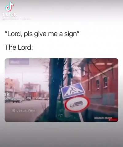 Lord pls give me a sign