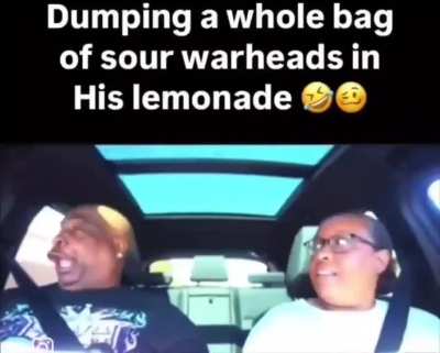Dropping a whole bag of sour warheads in his lemonade 🤣
