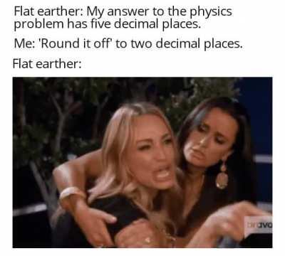 Forget rounding off, how can a flat earther even solve a physics problem?