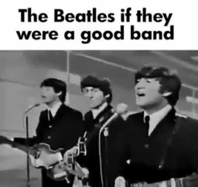 The betels if they were a good band