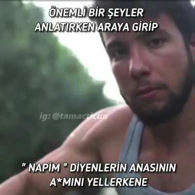 Napim diyeni g&ouml;rmim